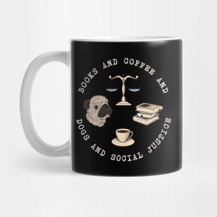 Books And Coffee And Dogs And Social Justice Mug